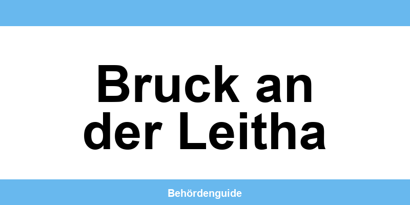 Telefonnummer und Öffnungszeiten der Bezirkshauptmannschaft in Bruck an der Leitha
