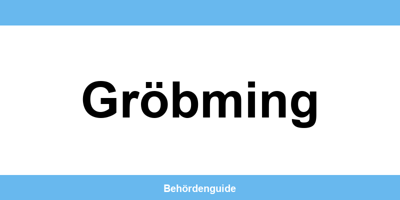 Telefonnummer und Öffnungszeiten der Bezirkshauptmannschaft in Gröbming