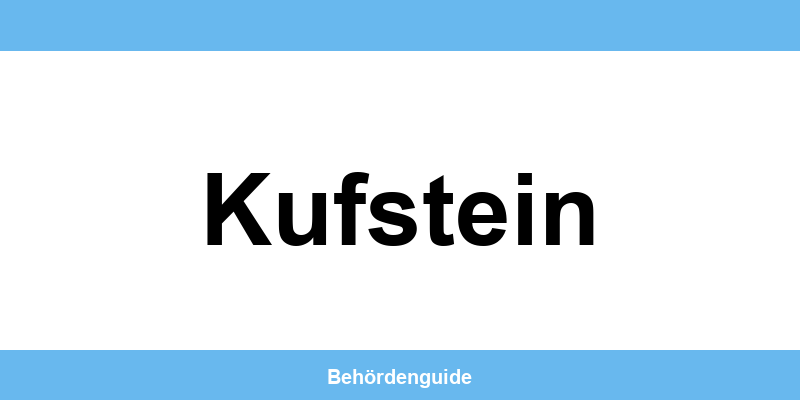 Telefonnummer und Öffnungszeiten der Bezirkshauptmannschaft in Kufstein