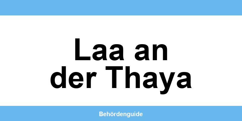 Telefonnummer und Öffnungszeiten der Bezirkshauptmannschaft in Laa an der Thaya
