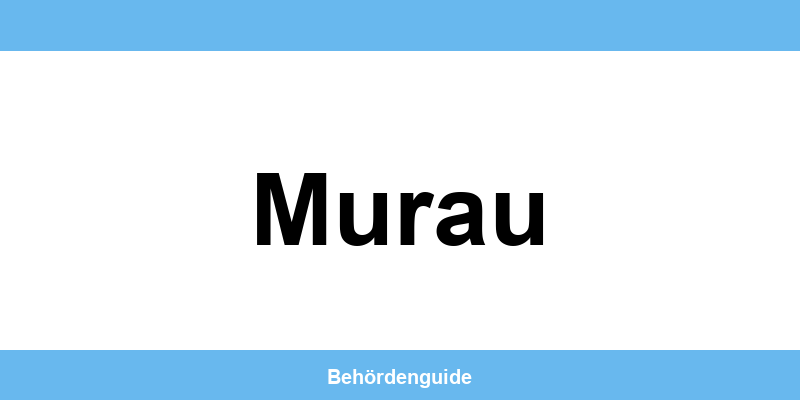 Telefonnummer und Öffnungszeiten der Bezirkshauptmannschaft in Murau