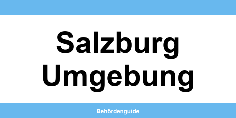 Telefonnummer und Öffnungszeiten der Bezirkshauptmannschaft in Salzburg Umgebung