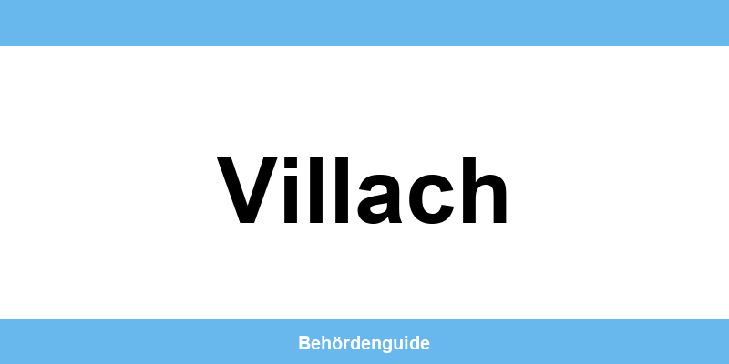 Telefonnummer und Öffnungszeiten der Bezirkshauptmannschaft in Villach