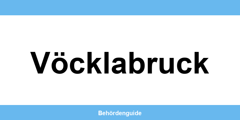 Telefonnummer und Öffnungszeiten der Bezirkshauptmannschaft in Vöcklabruck