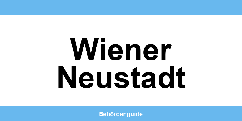 Telefonnummer und Öffnungszeiten der Bezirkshauptmannschaft in Wiener Neustadt